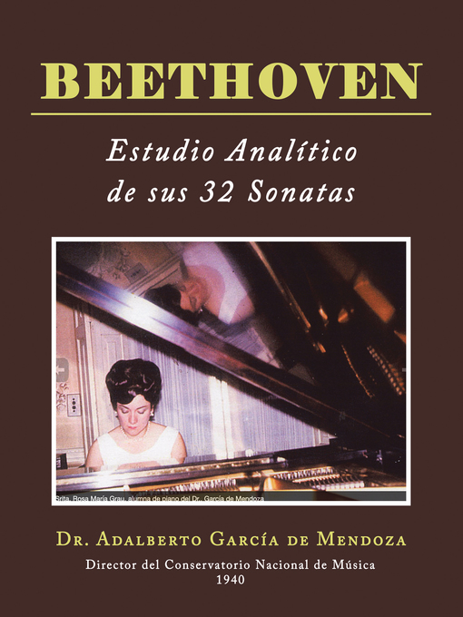 Title details for Beethoven  Estudio Analítico De Sus 32 Sonatas by Dr. Adalberto García de Mendoza - Available